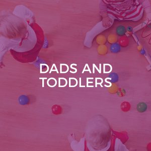 Dads And Toddlers