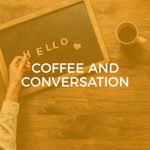 Coffee And Conversation